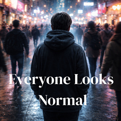 Everyone Looks Normal cover art